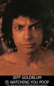 16620_jeff_goldblum_is_watching_you_poop.jpg