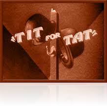 1%20a%20a%20a%20a%20a%20a%20a%20a%20a%20a%20a%20Tit%20For%20Tat%2001.jpeg