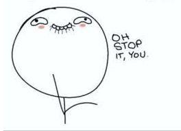 Name:  oh%20stop%20it%20you.JPG
Views: 445
Size:  12.9 KB